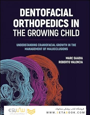 Dentofacial Orthopedics in the Growing Child: Understanding Craniofacial Growth in the Management of Malocclusions