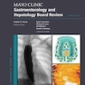 Mayo Clinic Gastroenterology and Hepatology Board Review (Mayo Clinic Scientific Press) 6th Edition