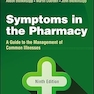 Symptoms in the Pharmacy: A Guide to the Management of Common Illnesses 9th EditionSymptoms in the Pharmacy: A Guide to the Management of Common Illnesses 9th Edition