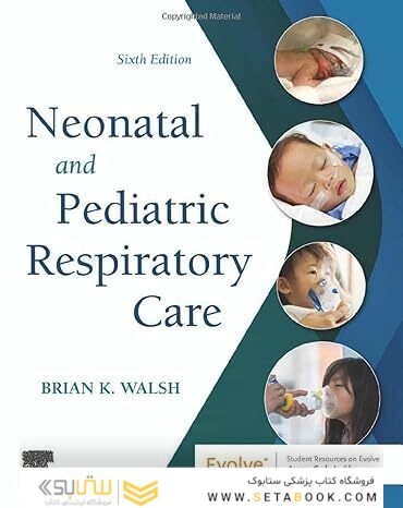 Neonatal and Pediatric Respiratory Care 6th Edition