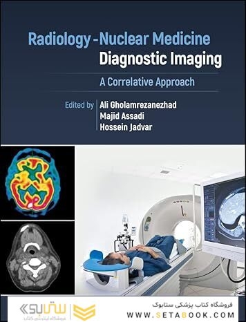 Radiology-Nuclear Medicine Diagnostic Imaging: A Correlative Approach 1st Edition