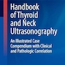 Handbook of Thyroid and Neck Ultrasonography: An Illustrated Case Compendium with Clinical and Pathologic Correlation
