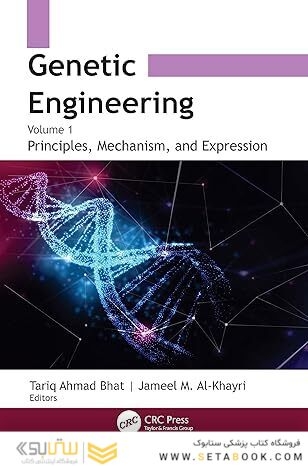Genetic Engineering: Volume 1: Principles Mechanism, and Expression 1st Edition