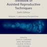 Textbook of Assisted Reproductive Techniques: Two Volume Set 6th Edition