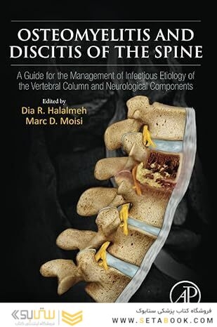 Osteomyelitis and Discitis of the Spine: A Guide for the Management of Infectious Etiology of the Vertebral Column and Neurological Components 1st Edition