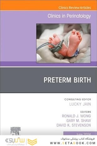 Preterm Birth, An Issue of Clinics in Perinatology