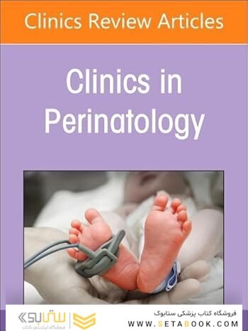 Neonatal Pulmonary Hypertension, An Issue of Clinics in Perinatology