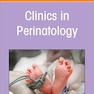 Neonatal Pulmonary Hypertension, An Issue of Clinics in Perinatology