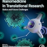 Nanomedicine in Translational Research: Status and Future Challenges 1st Edition
