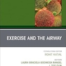 Exercise and the Airway, An Issue of Immunology and Allergy Clinics of North America