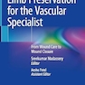Limb Preservation for the Vascular Specialist: From Wound Care to Wound Closure
