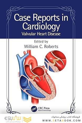 Case Reports in Cardiology: Valvular Heart Disease 1st Edition