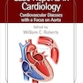 Case Reports in Cardiology: Cardiovascular Diseases with a Focus on Aorta 1st Edition