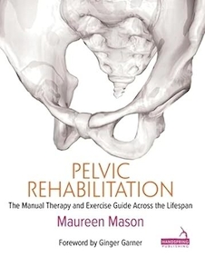 عکس Pelvic Rehabilitation: The Manual Therapy and Exercise Guide Across the Lifespan 1st Edition