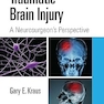 Traumatic Brain Injury: A Neurosurgeon