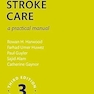 Stroke Care: A Practical Manual 3rd Edition