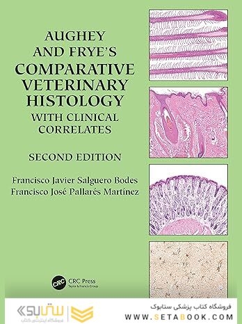 Aughey and Frye’s Comparative Veterinary Histology with Clinical Correlates 2nd Edition
