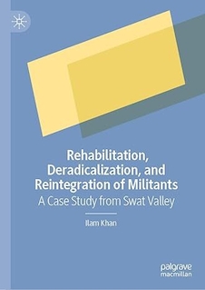 عکس Rehabilitation, Deradicalization, and Reintegration of Militants: A Case Study from Swat Valley