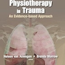 Cardiopulmonary Physiotherapy In Trauma: An Evidence-based Approach: An Evidence-based Approach (2nd Edition)
