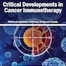 Critical Developments in Cancer Immunotherapy