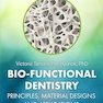 Bio-Functional Dentistry: Principles, Material Designs and Applications