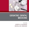 Geriatric Dental Medicine, An Issue of Clinics in Geriatric Medicine