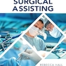 The Practice and Principles of Surgical Assisting 1st Edition