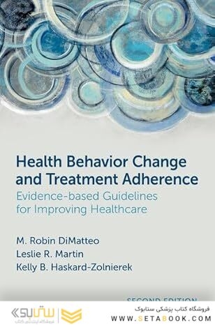 Health Behavior Change and Treatment Adherence: Evidence-based Guidelines for Improving Healthcare 2nd Edition