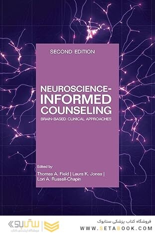 Neuroscience-informed Counseling: Brain-based Clinical Approaches Second Edition
