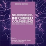 Neuroscience-informed Counseling: Brain-based Clinical Approaches Second Edition