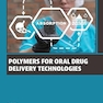 Polymers for Oral Drug Delivery Technologies (Woodhead Publishing Series in Biomaterials)