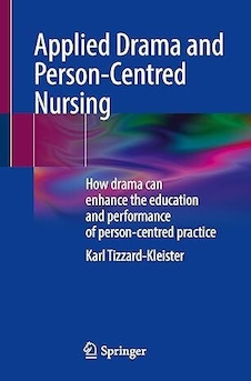 عکس Applied Drama and Person-Centred Nursing: How drama can enhance the education and performance of person-centred practice
