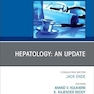 Hepatology: An Update, an Issue of Medical Clinics of North America