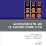 Musculoskeletal MRI Ultrasound Correlation, An Issue of Magnetic Resonance Imaging Clinics of North America