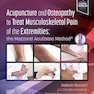 Acupuncture and Osteopathy to Treat Musculoskeletal Pain of the Extremities: the Mazzanti AcuOsteo Method® 1st Edition