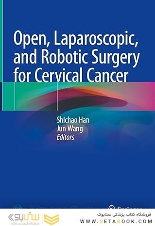 Open, Laparoscopic, and Robotic Surgery for Cervical Cancer