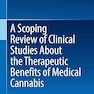 A Scoping Review of Clinical Studies About the Therapeutic Benefits of Medical Cannabis
