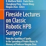 Fireside Lectures on Classic Robotic HPB Surgery: From the Sparkling of Sparks to the Spreading of Prairie Blazes