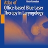 Atlas of Office-based Blue Laser Therapy in Laryngology