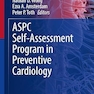 ASPC Self-Assessment Program in Preventive Cardiology (Contemporary Cardiology) 1st ed
