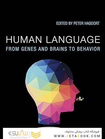 Human Language: From Genes and Brains to Behavior