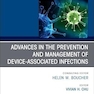 Advances in the Prevention and Management of Device-Associated Infections, An Issue of Infectious Disease Clinics of North America