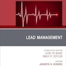 Lead Management, An Issue of Cardiac Electrophysiology Clinics