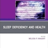 Sleep Deficiency and Health, An Issue of Sleep Medicine Clinics