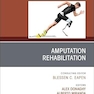 Amputation Rehabilitation, An Issue of Physical Medicine and Rehabilitation Clinics of North America