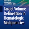 Target Volume Delineation in Hematologic Malignancies