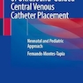 Atlas of Ultrasound-Guided Central Venous Catheter Placement: Neonatal and Pediatric Approach