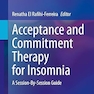 Acceptance and Commitment Therapy for Insomnia: A Session-By-Session Guide