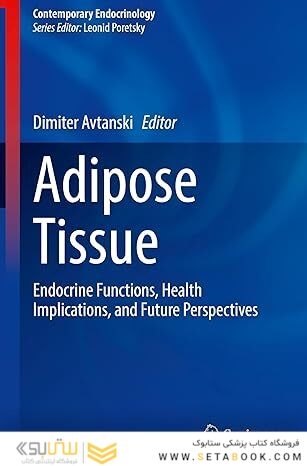 Adipose Tissue: Endocrine Functions, Health Implications, and Future Perspectives