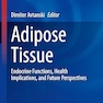 Adipose Tissue: Endocrine Functions, Health Implications, and Future Perspectives